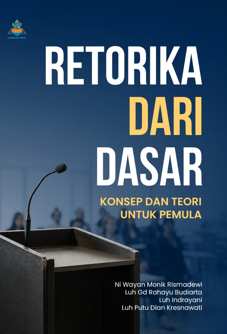 RETORIKA DARI DASAR : Konsep dan Teori untuk Pemula