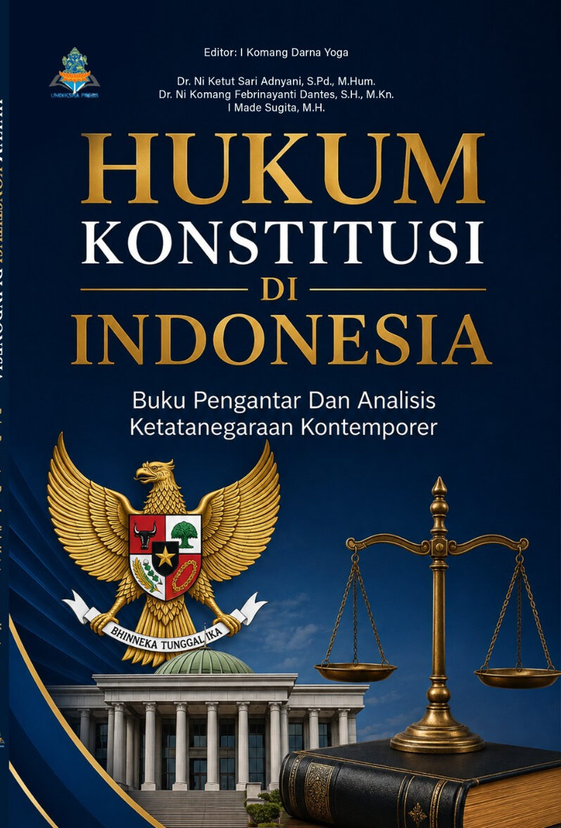 HUKUM KONSTITUSI DI INDONESIA : Buku Pengantar Dan Analisis Ketatanegaraan Kontemporer